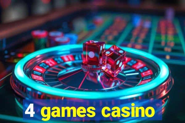 4 games casino