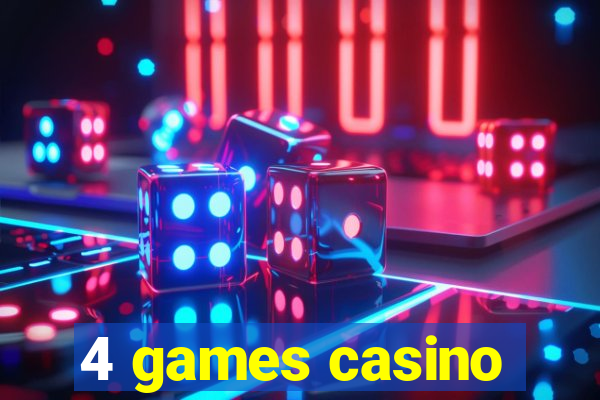 4 games casino