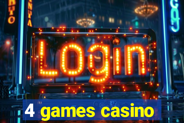 4 games casino