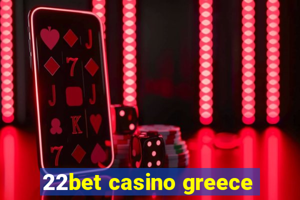 22bet casino greece