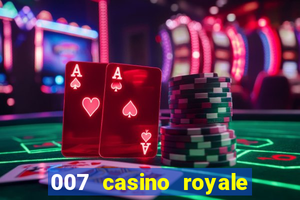 007 casino royale 007 spectre