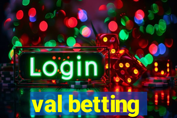 val betting