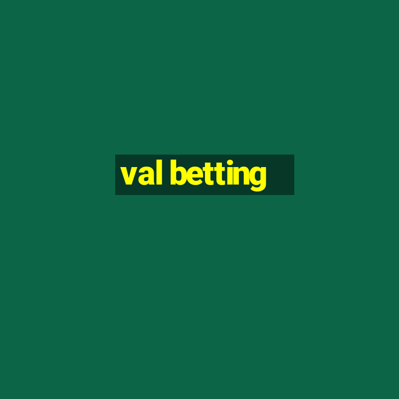 val betting