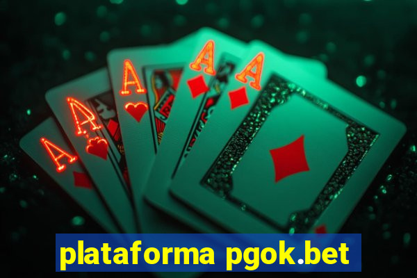 plataforma pgok.bet