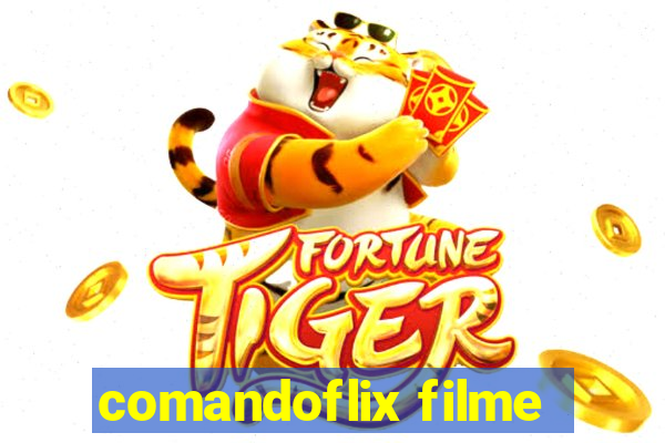 comandoflix filme