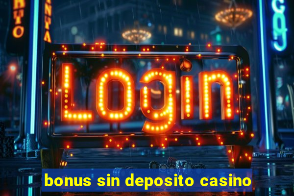 bonus sin deposito casino