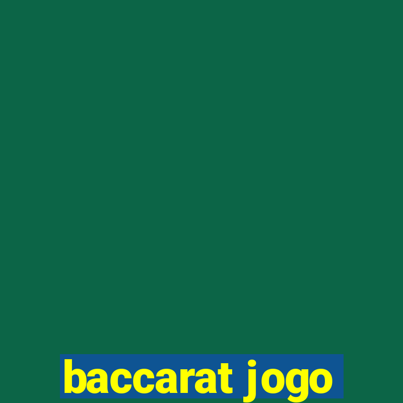 baccarat jogo