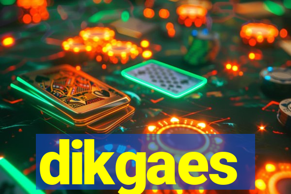 dikgaes