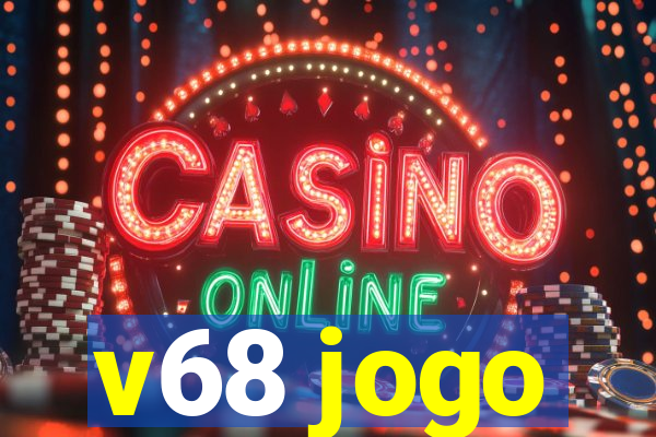 v68 jogo