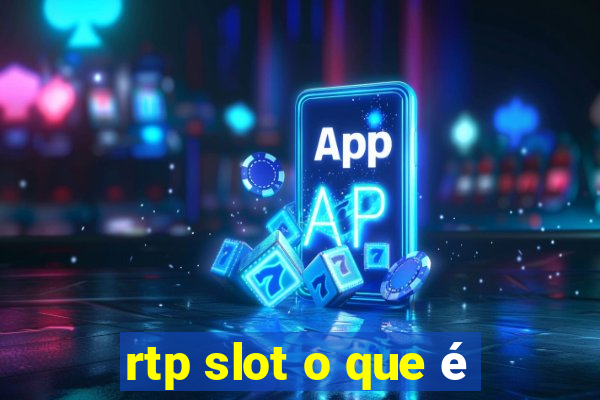 rtp slot o que é