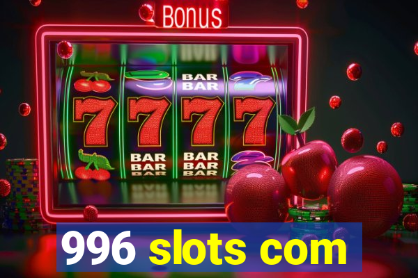 996 slots com