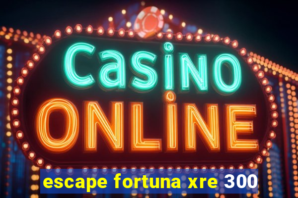 escape fortuna xre 300