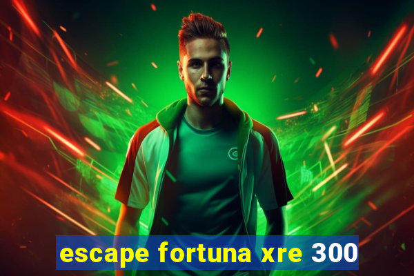 escape fortuna xre 300