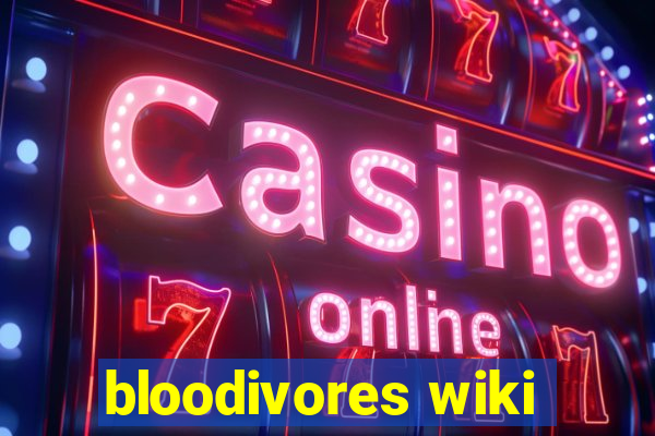 bloodivores wiki