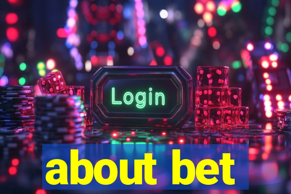 about bet