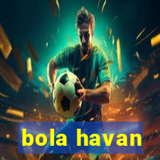 bola havan