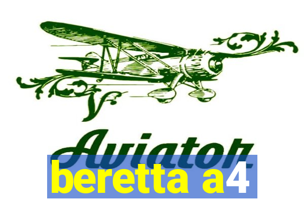 beretta a4