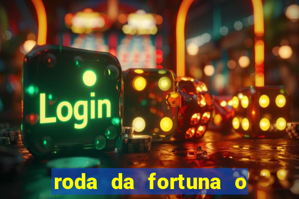 roda da fortuna o que ele sente por mim