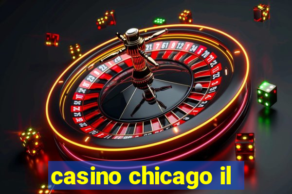 casino chicago il