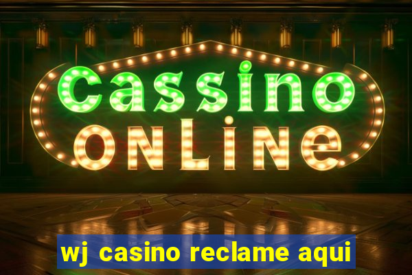 wj casino reclame aqui