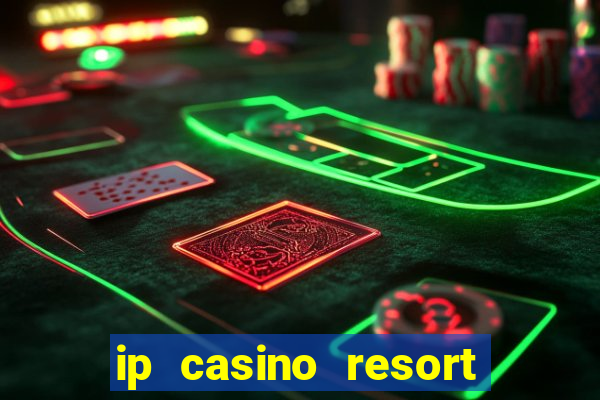 ip casino resort spa hotel biloxi