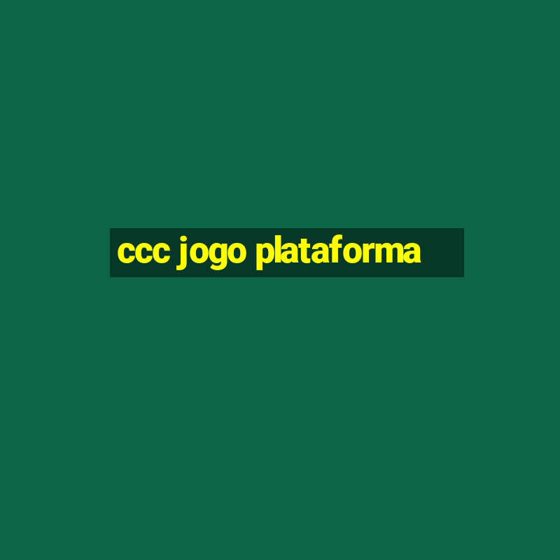 ccc jogo plataforma