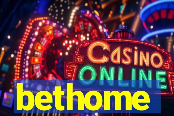 bethome