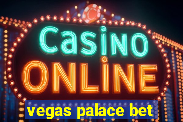 vegas palace bet