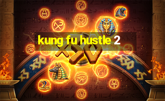 kung fu hustle 2