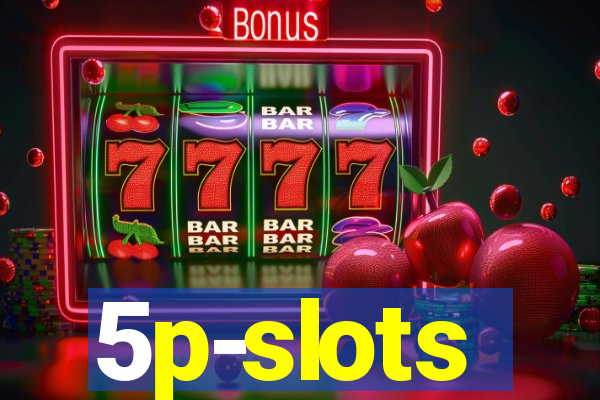 5p-slots