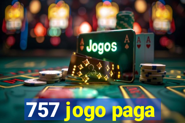 757 jogo paga