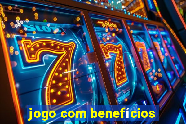 jogo com benefícios