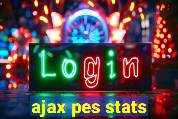 ajax pes stats