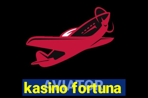 kasino fortuna