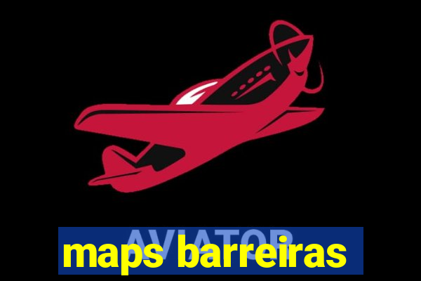 maps barreiras