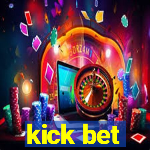 kick bet