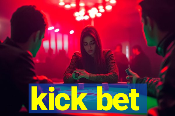 kick bet