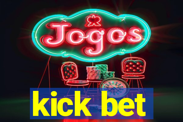 kick bet