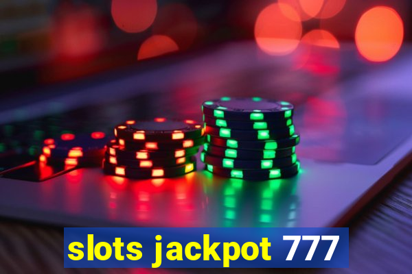 slots jackpot 777