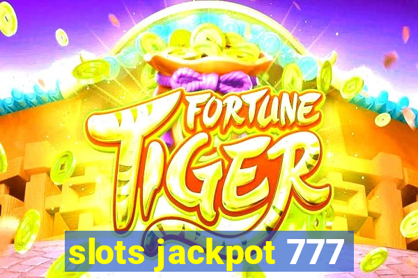 slots jackpot 777