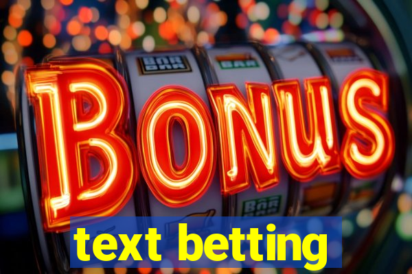 text betting