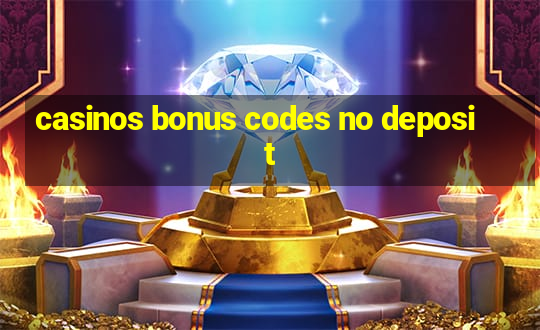 casinos bonus codes no deposit