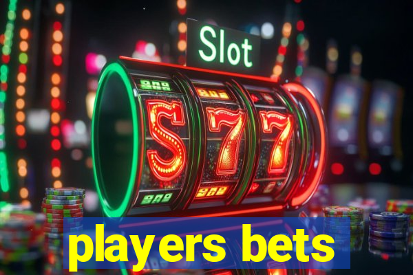 players bets