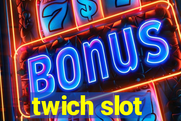 twich slot