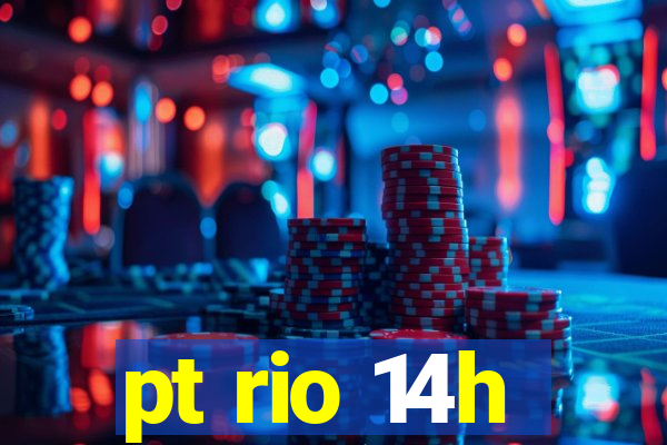 pt rio 14h