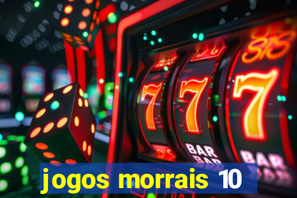 jogos morrais 10