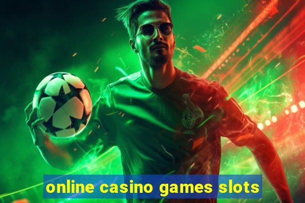 online casino games slots