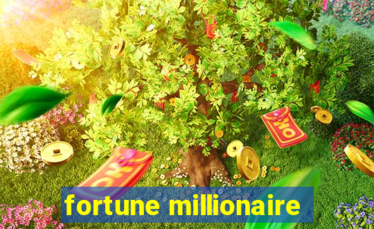 fortune millionaire