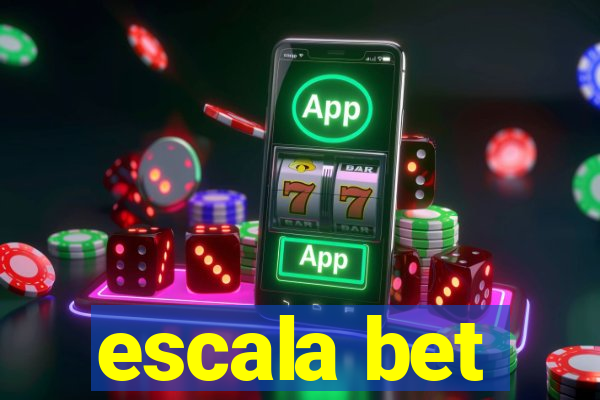 escala bet