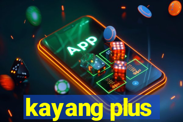 kayang plus